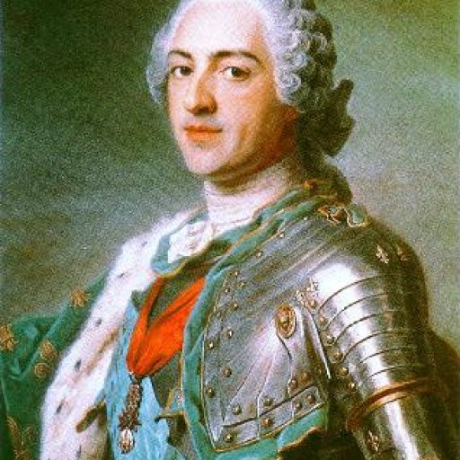His Majesty - King Louis XV, dit le « Bien-Aimé »